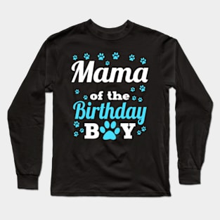 Mama Of The Birthday Boy Dog Paw Bday Party Celebration Long Sleeve T-Shirt